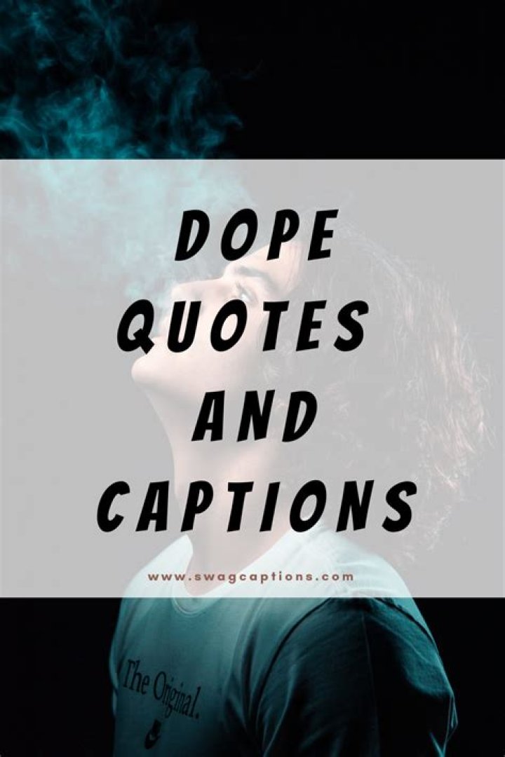 Discover The Secrets Of Dope Captions