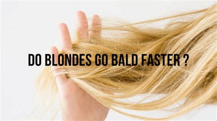 Do blondes go bald faster? ·